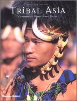 Tribal Asia: Ceremonies, Rituals and Dress артикул 1829a.