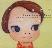 Yoshitomo Nara: Lullaby Supermarket артикул 1837a.