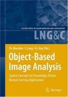 Object-Based Image Analysis: Spatial Concepts for Knowledge-Driven Remote Sensing Applications (Lecture Notes in Geoinformation and Cartography) артикул 13525b.