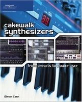 Cakewalk Synthesizers: From Presets to Power User артикул 13584b.