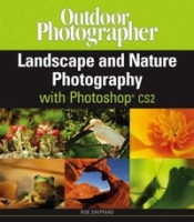 Outdoor Photographer Landscape and Nature Photography with Photoshop CS2 артикул 13602b.