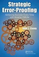 Strategic Error-Proofing: Achieving Success Every Time with Smarter FMEAs артикул 13603b.