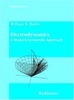 Electrodynamics: A Modern Geometric Approach (Progress in Mathematical Physics) артикул 13612b.