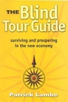 The Blind Tour Guide: Surviving and Prospering in the New Economy артикул 13656b.