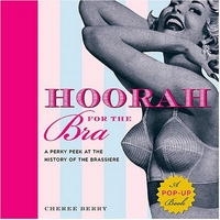 Hoorah for the Bra: A Perky Peek at the History of the Brassiere артикул 13695b.
