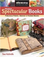 Make Spectacular Books (Create & Treasure (C&T Publishing)) артикул 13700b.