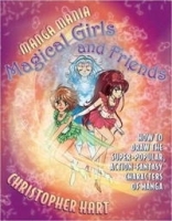 Manga Mania Magical Girls and Friends: How to Draw the Super-Popular Action fantasy Characters of Manga (Manga Mania) артикул 13710b.