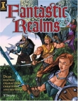 Fantastic Realms: Draw Fantasy Characters, Creatures And Settings артикул 13711b.