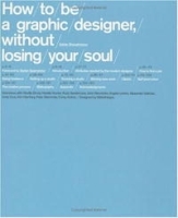 How To Be a Graphic Designer Without Losing Your Soul артикул 13715b.