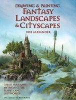 Drawing and Painting Fantasy Landscapes and Cityscapes артикул 13720b.