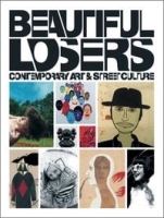 Beautiful Losers: Contemporary Art And Street Culture артикул 13734b.