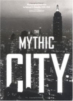 The Mythic City: Photographs of New York by Samuel H Gottscho, 1925-1940 артикул 13739b.
